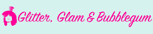 Glitter, Glam & Bubblegum
