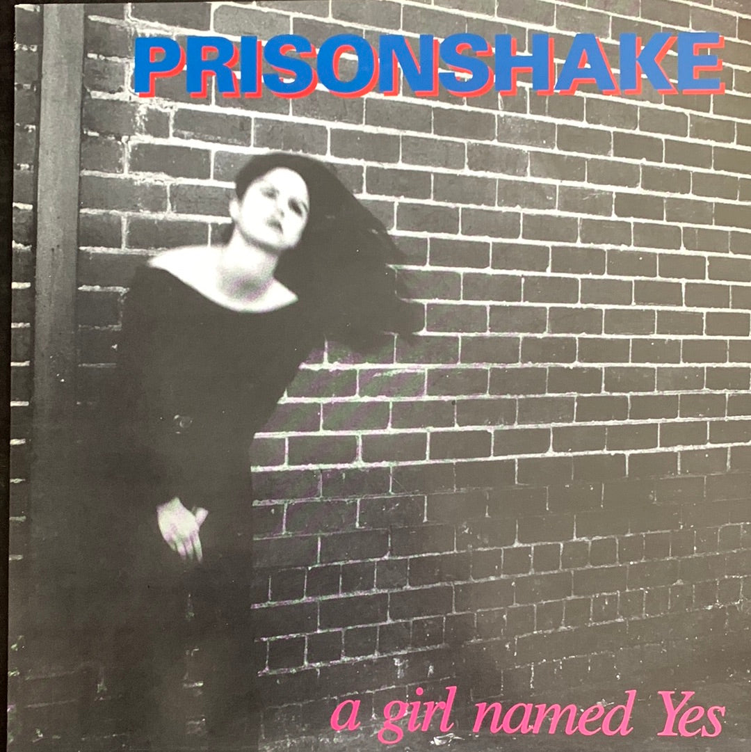 PRISONSHAKE - A GIRL NAMED YES VG+/VG+ 1990