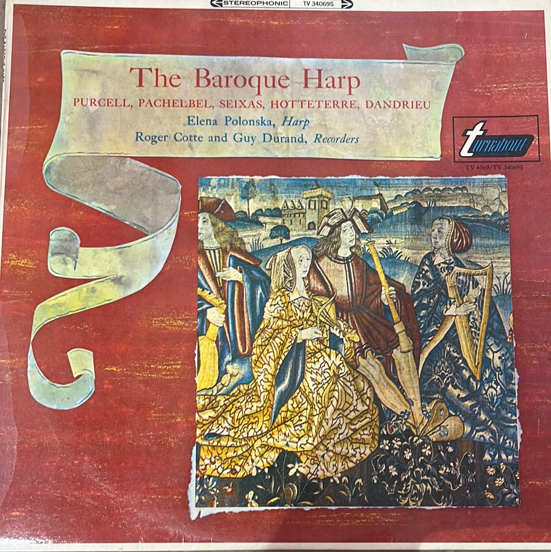 HENRY PURCELL, CARLOS SEIXAS, JOHANN PACHELBEL, JACQUES MARTIN HOTTETERRE, JEAN-FRANçOIS DANDRIEU - ELENA POLONSKA, ROGER COTTE AND GUY DURAND - THE BAROQUE HARP VG+/VG+ 0