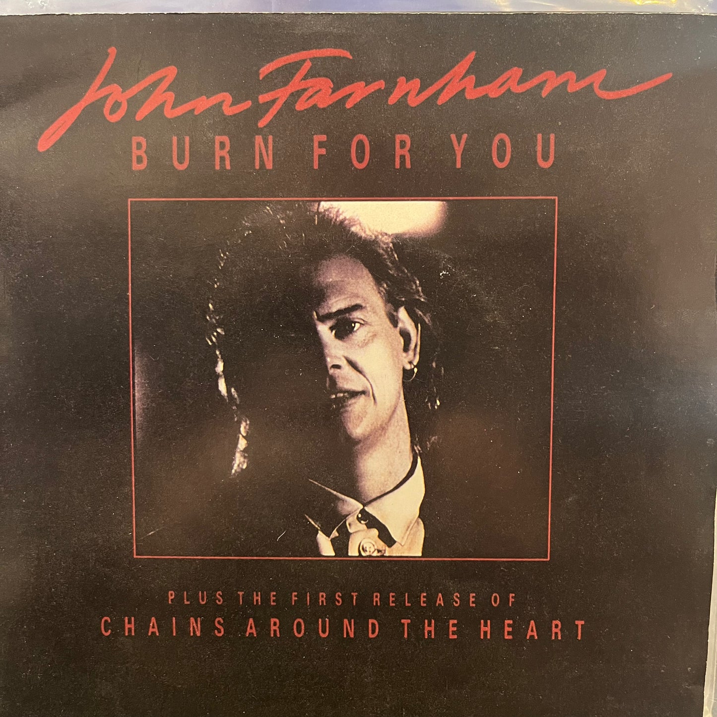JOHN FARNHAM - BURN FOR YOU/CHAINS AROUND THE HEART 7"SINGLE