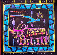 LADYSMITH BLACK MAMBAZO - JOURNEY OF DREAMS NM /NM 1988