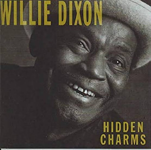 WILLIE DIXON - HIDDEN CHARMS NM/NM 1988