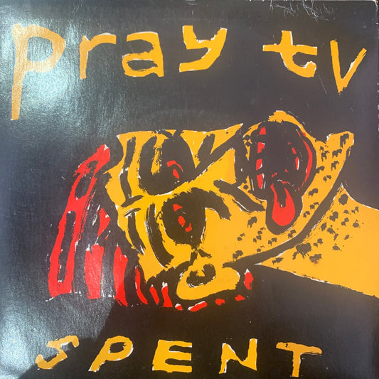 PRAY TV - SPENT/SHE FELL 7" SINGLE