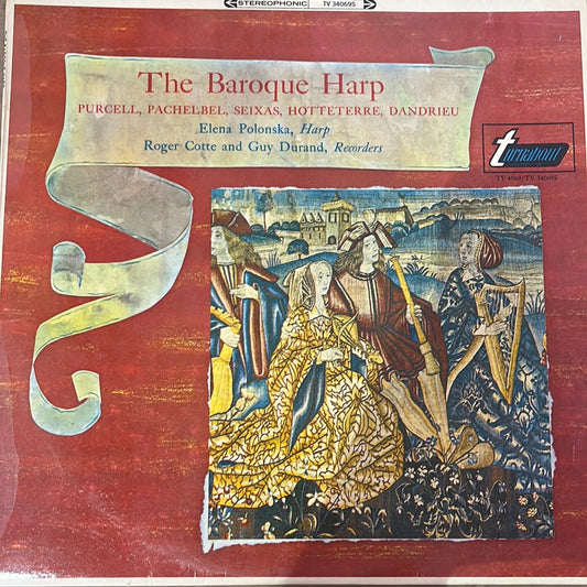 HENRY PURCELL, CARLOS SEIXAS, JOHANN PACHELBEL, JACQUES MARTIN HOTTETERRE, JEAN-FRAN√ßOIS DANDRIEU  -  ELENA POLONSKA, ROGER COTTE AND GUY DURAND - THE BAROQUE HARP    VG+/VG+ 0