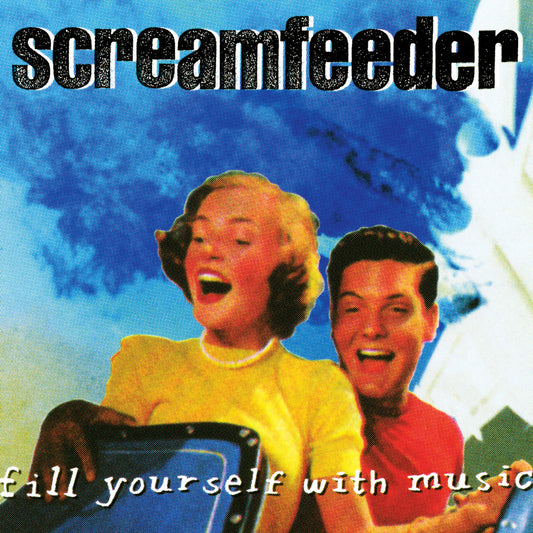 SCREAMFEEDER - FILL YOURSELF WITH MUSIC / 2014