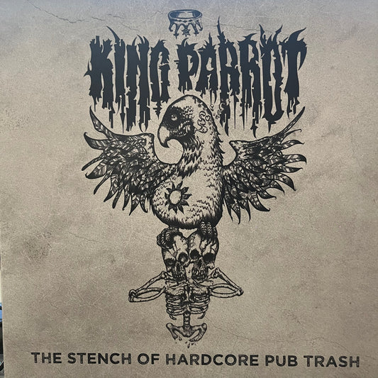 KING PARROT - THE STENCH OF HARDCORE PUB TRASH