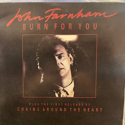 JOHN FARNHAM - BURN FOR YOU/CHAINS AROUND THE HEART 7"SINGLE