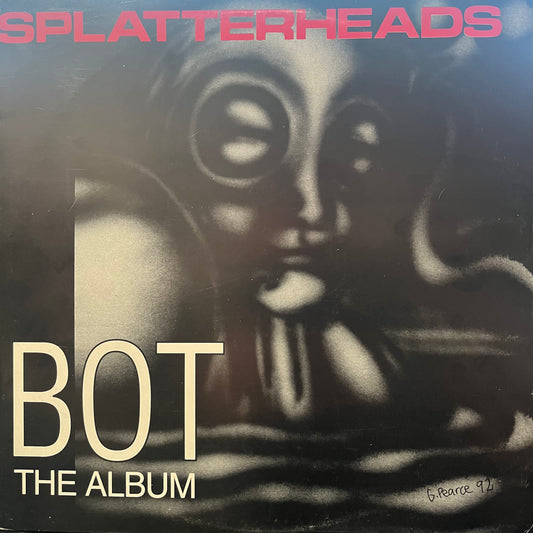 SPLATTERHEADS - BOT  VG+/NM  1993