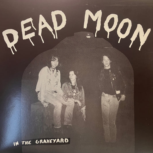 DEAD MOON - IN THE GRAVEYARD