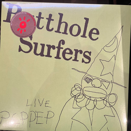 BUTTHOLE SURFERS - LIVE PPEP / 2024 REISSUES