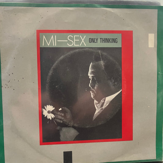 MI-SEX - ONLY THINKING 7"SINGLE
