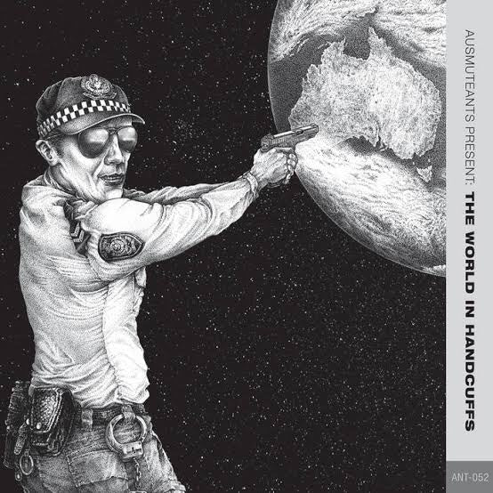 AUSMUTEANTS - PRESENT THE WORLD IN HANDCUFFS