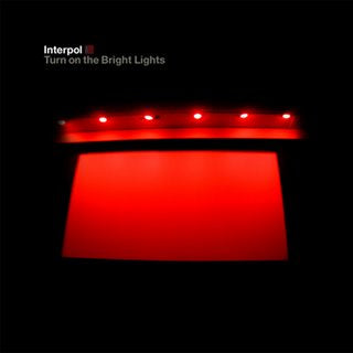 INTERPOL - TURN ON THE BRIGHT LIGHTS    / 2017