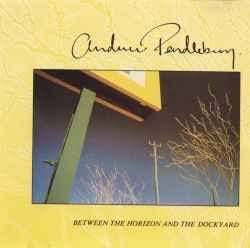 ANDREW PENDLEBURY - BETWEEN THE HORIZON AND THE DOCKYARD    NM /NM  1987