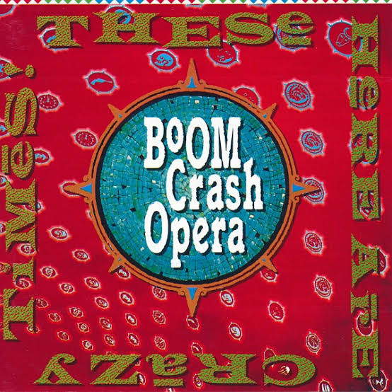 BOOM CRASH OPERA - THESE HERE ARE CRAZY TIMES    NM /NM  1989