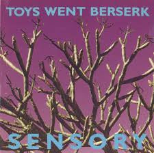 TOYS WENT BESERK - SENSORY NM/NM 1991