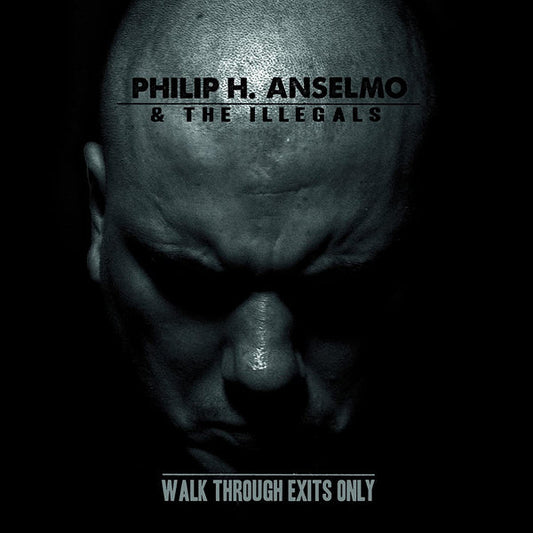 PHILIP H. ANSELMO & THE ILLEGALS - WALK THROUGH EXITS ONLY    / 2013