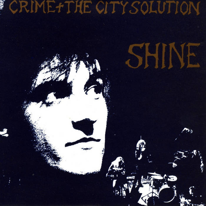 CRIME + THE CITY SOLUTION - SHINE RE-ISSUE LP