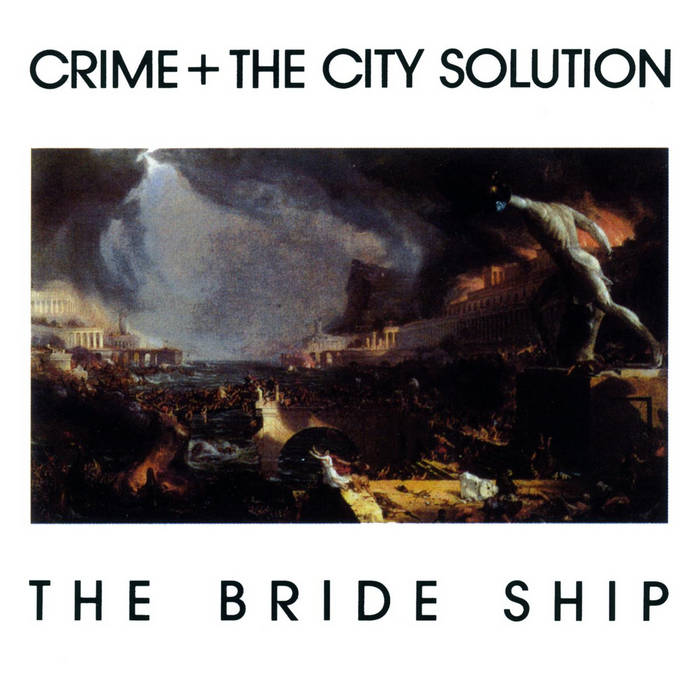 CRIME + THE CITY SOLUTION - THE BRIDE SHIP RE-ISSUE LP