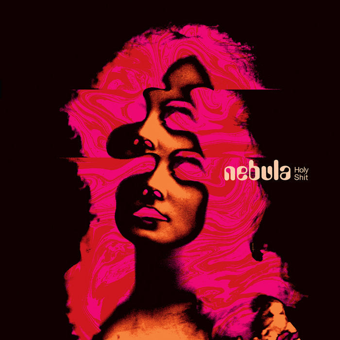 NEBULA - HOLY SHIT / 2019