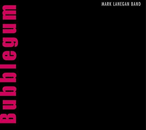 MARK LANEGAN BAND - BUBBLEGUM    / 2015