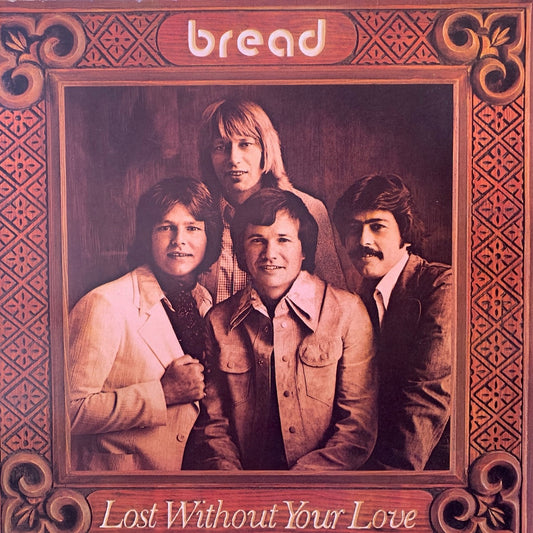 BREAD - LOST WITHOUT YOUR LOVE    VG+/VG+ 1977